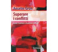 Superare i conflitti. Come risolvere situazioni difficili