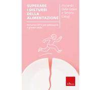 Superare i disturbi dell'alimentazione. Percorso CBT-E per adolescenti e giovani adulti