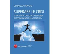 Superare le crisi. Strategie di crescita e resilienza