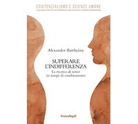 Superare l'indifferenza. La ricerca di senso in tempi di cambiamento