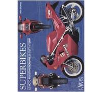 Superbikes. Le moto più straordinarie di tutti i tempi. Ediz. illustrata