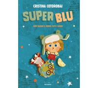 SuperBlu. Come salvare il mondo, tutti i giorni - 2024 - Mondador