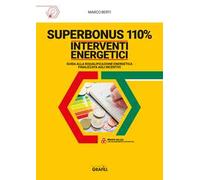 Superbonus 110%. Interventi energetici. Guida alla riqualificazione energetica finalizzata agli incentivi. Con software