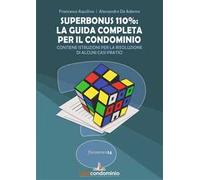 Superbonus 110%: la guida completa per il condominio. Contiene istruzioni per la risoluzione di alcuni casi pratici