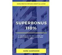 SUPERBONUS 110%: TUTTO QUELLO CHE DEVI SAPERE PER RISTRUTTURARE CASA A COSTO ZERO (O QUASI)