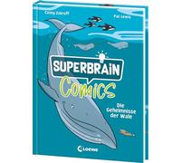 Superbrain-Comics - Die Geheimnisse der Wale: Tauche ab in die unbekannte Welt der größten Säugetiere - Die coolsten Sachbücher der Welt