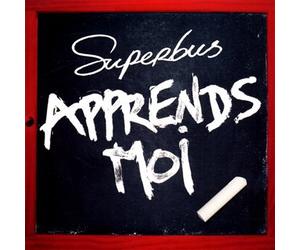 Superbus - Apprends-Moi