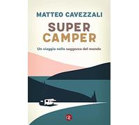 Supercamper. Un viaggio nella saggezza del mondo