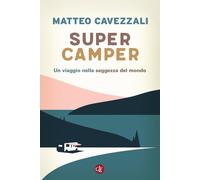 Supercamper. Un viaggio nella saggezza del mondo - 2021 - Laterza