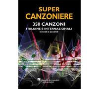 Supercanzoniere. 350 canzoni italiane e internazionali in testi e accordi. HAL LEONARD EUROPE