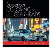 Supercar Adventures: 30 High-Speed Machines to Color: A Thrilling Journey Through Iconic Cars and Dynamic Scenes