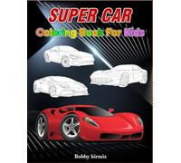 Supercar Coloring Book for Kids: Explore 50 Thrilling Supercar Designs for Endless Creative Fun!