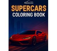 Supercar Coloring Book: Relax and Color the World’s Most Stunning Cars