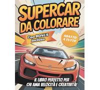 Supercar da Colorare: 4 libri in 1 con 3 livelli di difficoltà e bonus per fan delle auto sportive