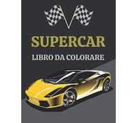 Supercar Libro da Colorare: Auto di Lusso e Sportive