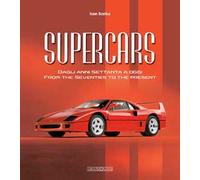 Supercars. Dagli anni Settanta ad oggi-From the Seventies to the present. Ediz. bilingue