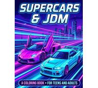 Supercars & JDM: A Coloring Book for Teens and Adults