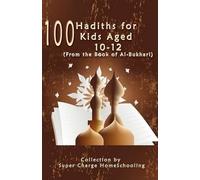 Supercharge Hom 100 Hadiths for Kids Aged 10-12 (from the Book of A (Tascabile)