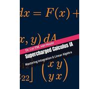 Supercharged Calculus IA: Mastering Integration & Linear Algebra