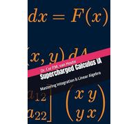 Supercharged Calculus IA: Mastering Integration & Linear Algebra