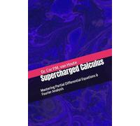 Supercharged Calculus: Mastering Partial Differential Equations & Fourier Analysis