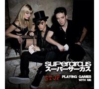 Supercircus - Stop Playing Games With Me