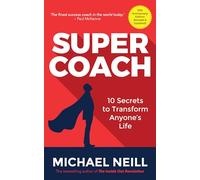 Supercoach: 10 Secrets to Transform Anyone's Life: 10th Anniversary Edition [Lingua inglese]