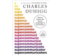 Charles Duhigg Supercommunicators (Tascabile)
