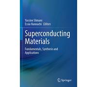 Superconducting Materials: Fundamentals, Synthesis and Applications