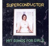 Superconductor - Hit Songs For Girls