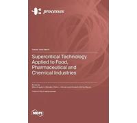 Supercritical Technology Applied to Food, Pharmaceutical and (Copertina rigida)