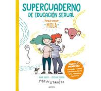Supercuaderno de educación sexual: Porque crecer mola: pasatiempos, curiosidades increíbles, actividades en familia, retos matemáticos...