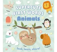 Supercute First Words Animals: A delightfully adorable new First Words series for children aged 3 and above - brand-new for 2026!
