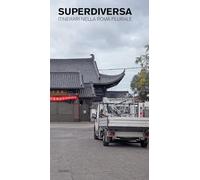 Superdiversa. Itinerari nella Roma plurale