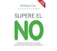 Supere el no: Cómo negociar con personas que adoptan posiciones inflexibles