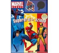 Supereroi in azione. Marvel Heroes. Ediz. illustrata