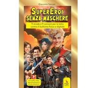 Supereroi senza maschere. 9 strade e 9 canzoni. Con QR Code. Con audio. Con video