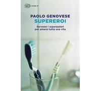 Supereroi. Servono i superpoteri per amarsi tutta una vita