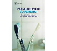 Supereroi. Servono i superpoteri per amarsi tutta una vita