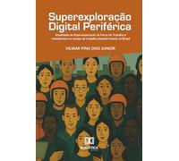 Superexploração Digital Periférica: Atualidade da Superexploração da Força de Trabalho e resistências em tempo de trabalho plataformizado no Brasil