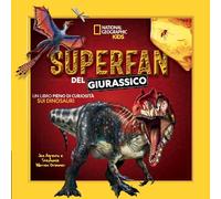 Superfan del giurassico. Un libro pieno di curiosità sui dinosauri. Ediz. a colori