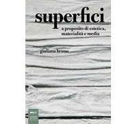 Superfici. A proposito di estetica, materialità e media
