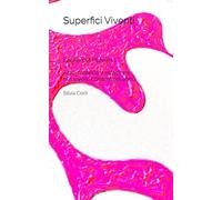 Superfici Viventi: Soglie del Pensiero. Arte, materia e relazione nel vivere contemporaneo