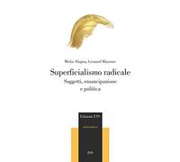 Superficialismo radicale. Soggetti, emancipazione e politica