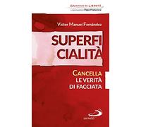 Superficialità. Cancella le verità di facciata