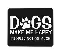 Superficie Liscia Tampone per Mouse, Dogs Make Me Happy People Not So Much Tappetino per Il Mouse Personalizzato Gaming Mousepad per Computer Casa Laptop