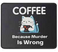 Superficie Liscia Tappetino Mouse, Coffee Because Murder is Wrong Funny Cat Tappetino per Il Mouse antisfilacciamento Gaming Mousepad per PC Casa Computer