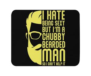 Superficie Liscia Tappetino Mouse, Hate Sexy But I'm A Thick Bearded Man Cute Can't Help It Dieting Weighty Tappetino per Il Mouse antisfilacciamento Gaming Mousepad per Notebook PC