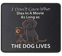 Superficie Liscia Tappetino per Mouse, Funny Sarcastic Dog I Don’t Care Who Dies in a Movie Tappetino per Il Mouse Antipolvere Gaming Mousepad per Notebook Laptop Computer