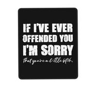 Superficie Liscia Tappeto Mouse, I'm Sorry If I've Ever Offended You Tappetino per Il Mouse Lavabile Gaming Mousepad per Ufficio Laptop Notebook